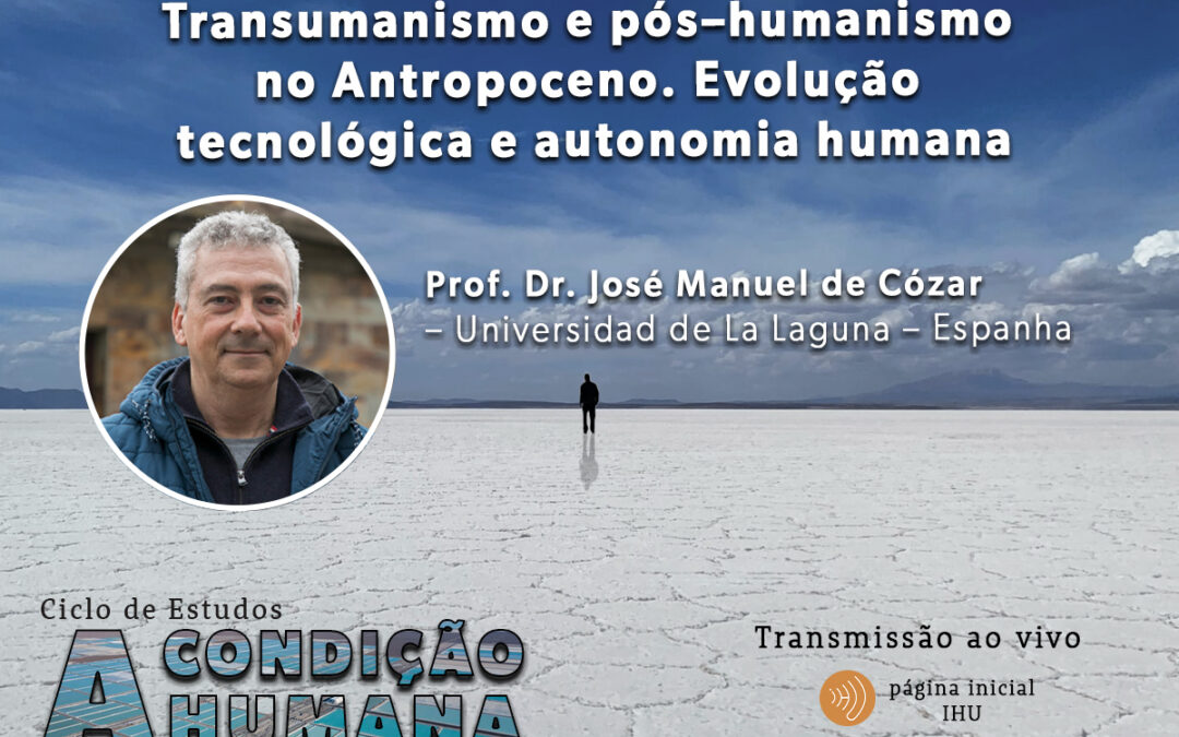 Conferencia de José Manuel de Cózar sobre Antropoceno para el Instituto Humanitas Unisinos, Brasil, 23 de septiembre de 2021